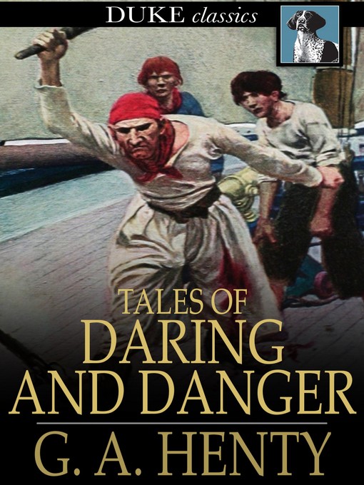 Titeldetails für Tales of Daring and Danger nach G. A. Henty - Verfügbar